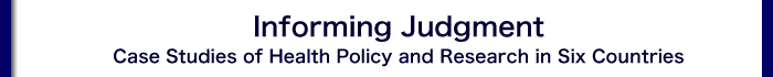 Informing Judgment（Case Studies of Health Policy and Research in Six Countries）